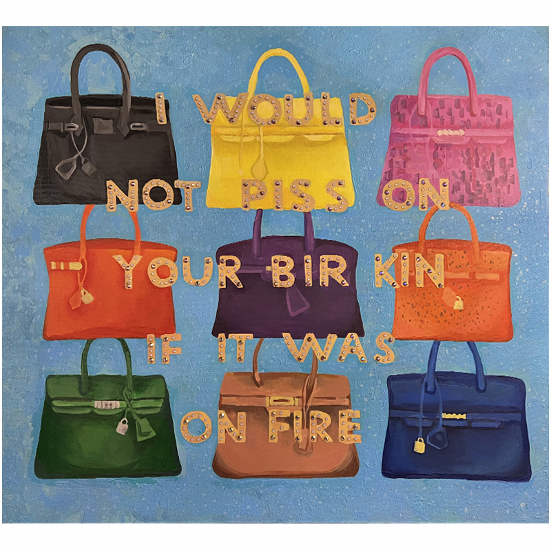 Картина "Not Piss on Your BirKin if it Was on Fire Мульти в Санкт-петербурге | Loft Concept 