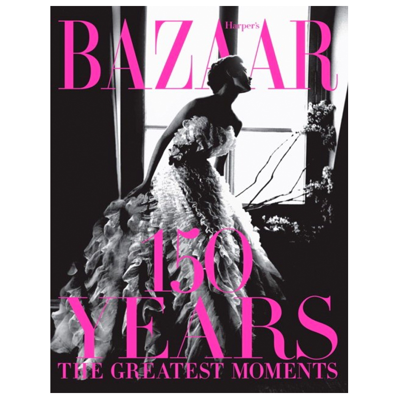 Harper`s Bazaar: 150 Years: The Greatest Moments Glenda Bailey  в Санкт-петербурге | Loft Concept 